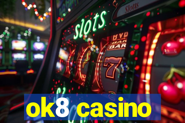 ok8 casino